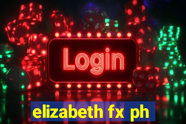 elizabeth fx ph